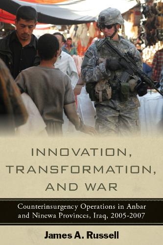 Паперова книга «Innovation, Transformation, and War: Counterinsurgency Operations in Anbar and Ninewa Provinces, Iraq, 2005-2007», автор Джеймс Рассел - фото №1
