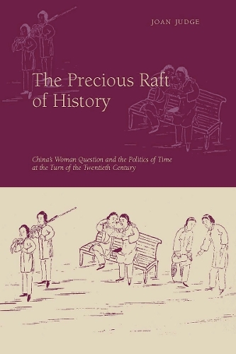 Бумажная книга «The Precious Raft of History: The Past, the West, and the Woman Question in China», автор Джоан Джадж - фото №1