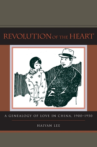 Бумажная книга «Revolution of the Heart: A Genealogy of Love in China, 1900-1950», автор Хайян Ли - фото №1