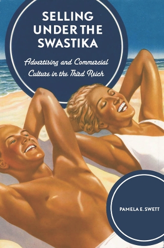 Бумажная книга «Selling under the Swastika: Advertising and Commercial Culture in Nazi Germany», автор Памела Э. Свэтт - фото №1