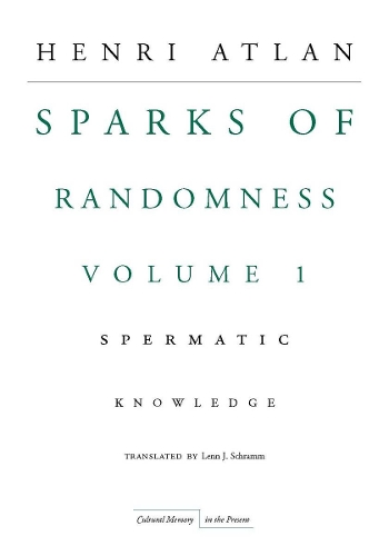 Бумажная книга «The Sparks of Randomness, Volume 1: Spermatic Knowledge», автор Анри Атлан - фото №1