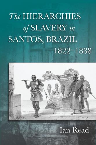 Бумажная книга «The Hierarchies of Slavery in Santos, Brazil, 1822–1888», автор Ян Рид - фото №1