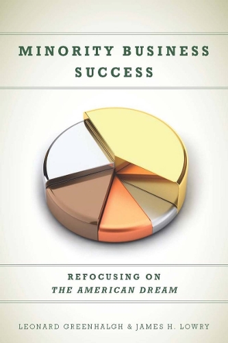 Бумажная книга «Minority Business Success: Refocusing on the American Dream», авторов Джеймс Х. Лоури, Леонард Гринхальг - фото №1