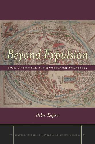 Бумажная книга «Beyond Expulsion: Jews, Christians, and Reformation Strasbourg», автор Дебра Каплан - фото №1