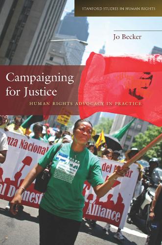 Бумажная книга «Campaigning for Justice: Human Rights Advocacy in Practice», автор Джо Бекер - фото №1