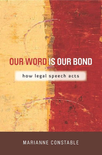 Бумажная книга «Our Word Is Our Bond: How Legal Speech Acts», автор Марианна Констебл - фото №1
