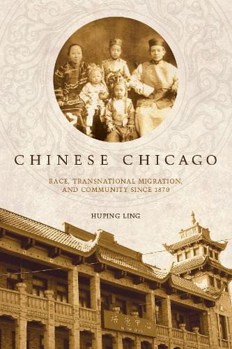 Бумажная книга «Chinese Chicago: Race, Transnational Migration, and Community Since 1870», автор Хупин Линг - фото №1