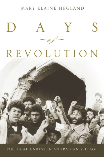 Бумажная книга «Days of Revolution: Political Unrest in an Iranian Village», автор Мэри Элейн Хегланд - фото №1