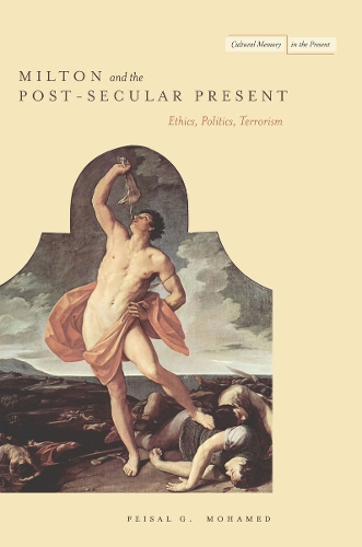 Бумажная книга «Milton and the Post-Secular Present: Ethics, Politics, Terrorism», автор Фейсал Мохамед - фото №1