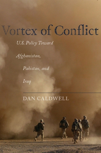 Бумажная книга «Vortex of Conflict: U.S. Policy Toward Afghanistan, Pakistan, and Iraq», автор Дэн Колдуэлл - фото №1