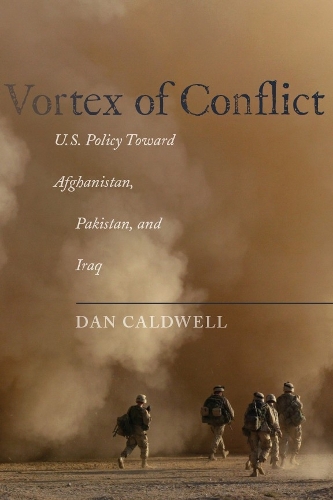 Бумажная книга «Vortex of Conflict: U.S. Policy Toward Afghanistan, Pakistan, and Iraq», автор Дэн Колдуэлл - фото №1
