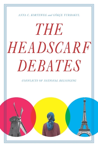 Бумажная книга «The Headscarf Debates: Conflicts of National Belonging», авторов Анна К. Кортевег, Гёкче Юрдакул - фото №1