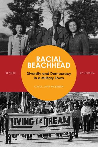 Бумажная книга «Racial Beachhead: Diversity and Democracy in a Military Town», автор Кэрол Линн Маккиббен - фото №1