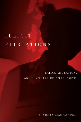 Бумажная книга «Illicit Flirtations: Labor, Migration, and Sex Trafficking in Tokyo», автор Расель Парренас - фото №1