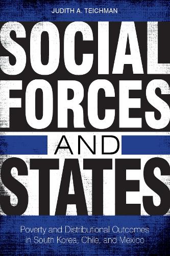 Бумажная книга «Social Forces and States: Poverty and Distributional Outcomes in South Korea, Chile, and Mexico», автор Джудит Тайхман - фото №1