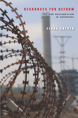Бумажная книга «Resources for Reform: Oil and Neoliberalism in Argentina», автор Элана Шевер - фото №1