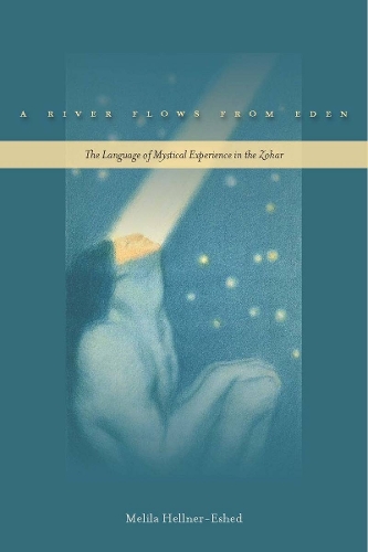 Бумажная книга «A River Flows from Eden: The Language of Mystical Experience in the Zohar», автор Мелила Хеллнер-Эшед - фото №1
