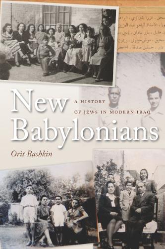 Бумажная книга «New Babylonians: A History of Jews in Modern Iraq», автор Орит Башкин - фото №1
