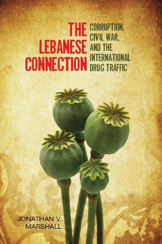 Бумажная книга «The Lebanese Connection: Corruption, Civil War, and the International Drug Traffic», автор Джонатан Маршалл - фото №1