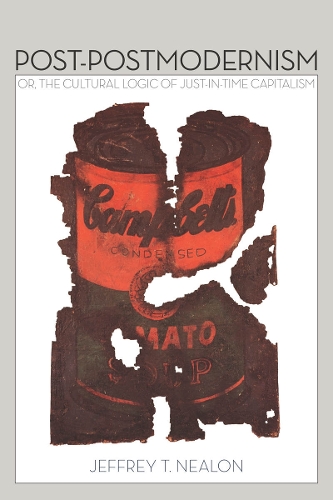 Бумажная книга «Post-Postmodernism: or, The Cultural Logic of Just-in-Time Capitalism», автор Джеффри Нилон - фото №1