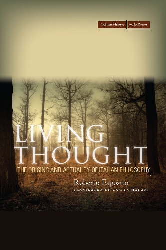 Бумажная книга «Living Thought: The Origins and Actuality of Italian Philosophy», автор Роберто Эспозито - фото №1