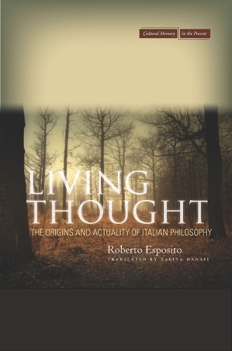 Бумажная книга «Living Thought: The Origins and Actuality of Italian Philosophy», автор Роберто Эспозито - фото №1