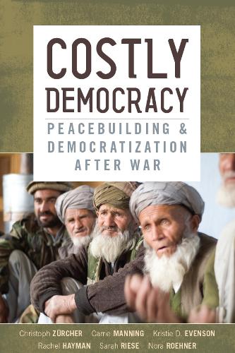 Бумажная книга «Costly Democracy: Peacebuilding and Democratization After War», авторов Кэрри Мэннинг, Кристоф Цюрхер, Кристи Д. Эвенсон, Нора Рёнер, Рэйчел Хейман, Сара Риз - фото №1