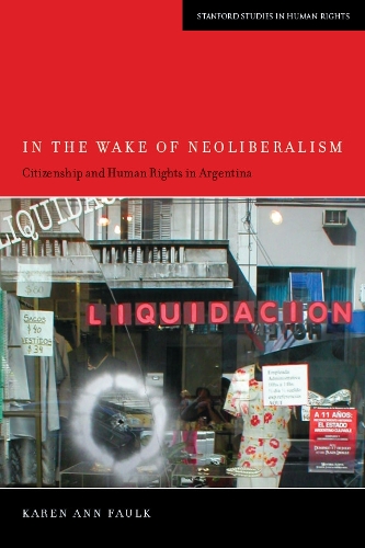 Бумажная книга «In the Wake of Neoliberalism: Citizenship and Human Rights in Argentina», автор Карен Энн Фолк - фото №1