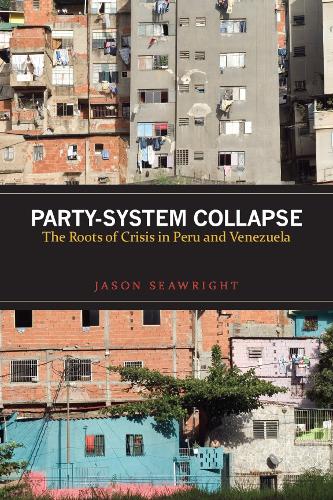 Бумажная книга «Party-System Collapse: The Roots of Crisis in Peru and Venezuela», автор Джейсон Сирайт - фото №1