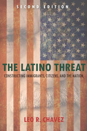 Бумажная книга «The Latino Threat: Constructing Immigrants, Citizens, and the Nation, Second Edition», автор Лео Чавес - фото №1