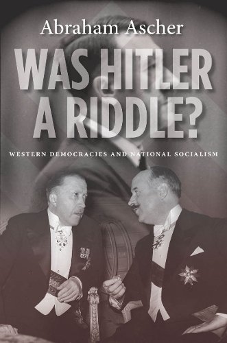 Бумажная книга «Was Hitler a Riddle?: Western Democracies and National Socialism», автор Авраам Ашер - фото №1