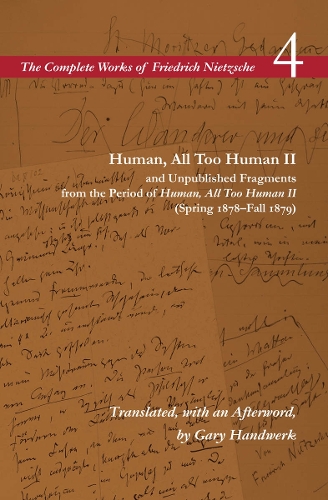 Бумажная книга «Human, All Too Human II / Unpublished Fragments from the Period of Human, All Too Human II (Spring 1878–Fall 1879): Volume 4», автор Фридрих Ницше - фото №1