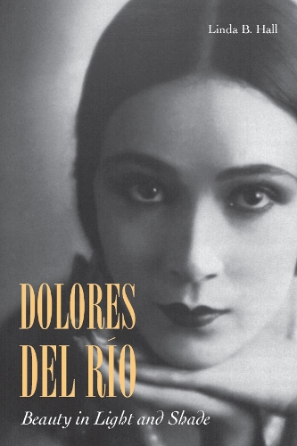 Бумажная книга «Dolores del Río: Beauty in Light and Shade», автор Линда Б. Холл - фото №1