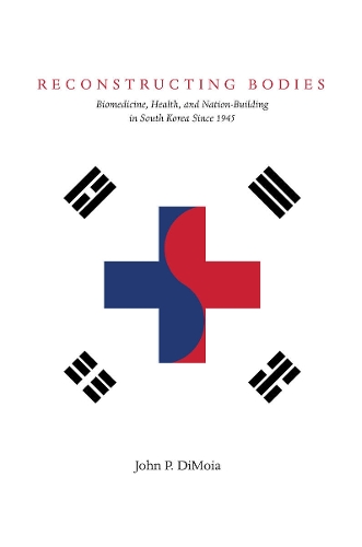 Бумажная книга «Reconstructing Bodies: Biomedicine, Health, and Nation-Building in South Korea Since 1945», автор Джон ДиМойя - фото №1
