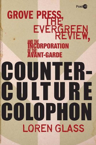Бумажная книга «Counterculture Colophon: Grove Press, the Evergreen Review, and the Incorporation of the Avant-Garde», автор Лорен Гласс - фото №1