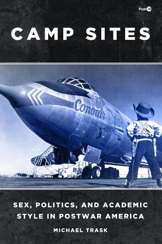 Бумажная книга «Camp Sites: Sex, Politics, and Academic Style in Postwar America», автор Майкл Траск - фото №1