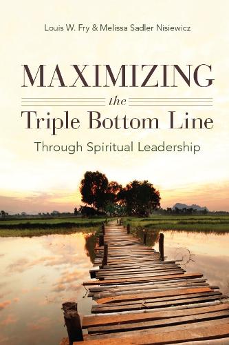 Бумажная книга «Maximizing the Triple Bottom Line Through Spiritual Leadership», авторов Луис В. Фрай, Мелисса Сэдлер Нисевич - фото №1