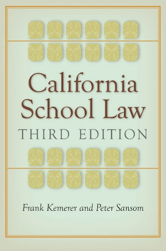 Бумажная книга «California School Law: Third Edition», авторов Фрэнк Кемерер, Питер Сэнсом - фото №1