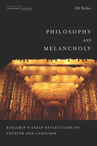 Бумажная книга «Philosophy and Melancholy: Benjamin's Early Reflections on Theater and Language», автор Илит Фербер - фото №1