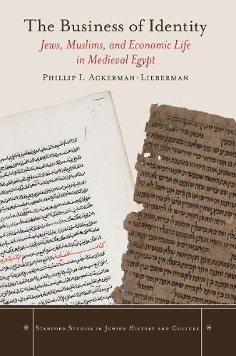 Бумажная книга «The Business of Identity: Jews, Muslims, and Economic Life in Medieval Egypt», автор Филлип И. Аккерман-Либерман - фото №1