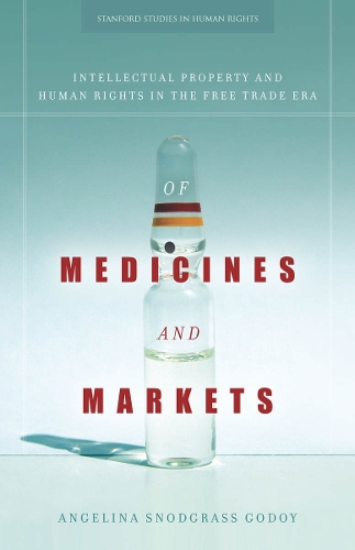 Бумажная книга «Of Medicines and Markets: Intellectual Property and Human Rights in the Free Trade Era», автор Анжелина Снодграсс Годой - фото №1