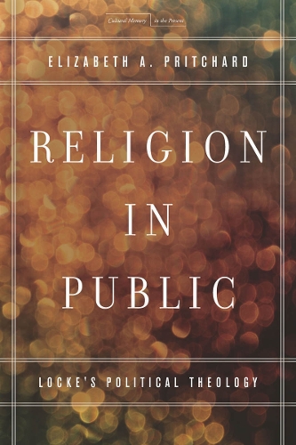 Бумажная книга «Religion in Public: Locke's Political Theology», автор Элизабет А. Притчард - фото №1