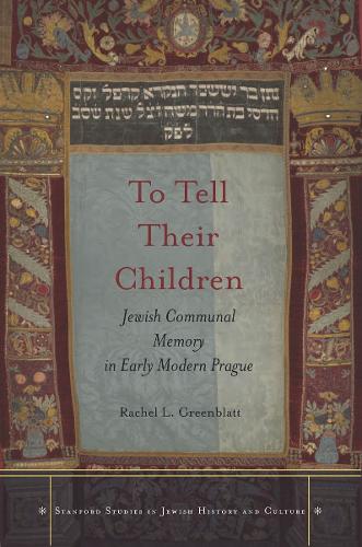 Бумажная книга «To Tell Their Children: Jewish Communal Memory in Early Modern Prague», автор Рэйчел Л. Гринблатт - фото №1