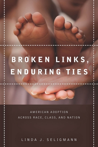 Бумажная книга «Broken Links, Enduring Ties: American Adoption across Race, Class, and Nation», автор Линда Селигманн - фото №1