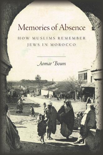 Бумажная книга «Memories of Absence: How Muslims Remember Jews in Morocco», автор Аомар Бум - фото №1