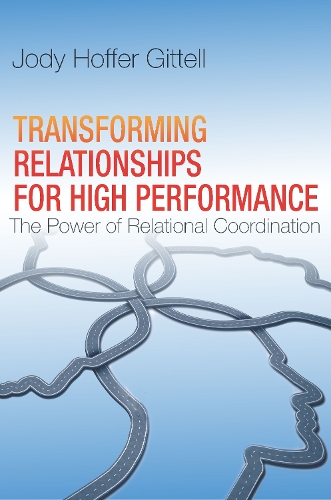 Бумажная книга «Transforming Relationships for High Performance: The Power of Relational Coordination», автор Джоди Хоффер Гиттелл - фото №1