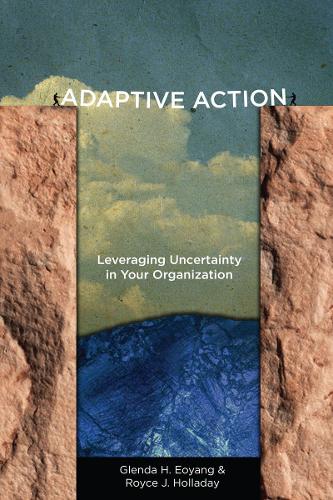 Бумажная книга «Adaptive Action: Leveraging Uncertainty in Your Organization», авторов Гленда Х. Эоянг, Ройс Дж. Холладей - фото №1