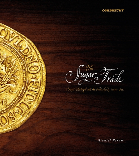 Бумажная книга «The Sugar Trade: Brazil, Portugal, and the Netherlands, 1595-1630», автор Дэниел Штрум - фото №1