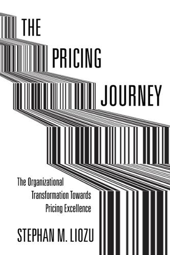 Бумажная книга «The Pricing Journey: The Organizational Transformation Toward Pricing Excellence», автор Стефан М. Лиозу - фото №1