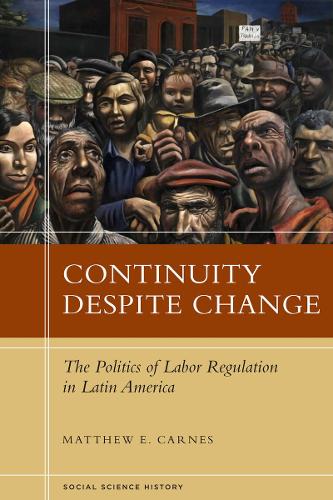 Бумажная книга «Continuity Despite Change: The Politics of Labor Regulation in Latin America», автор Мэтью Э. Карнс - фото №1